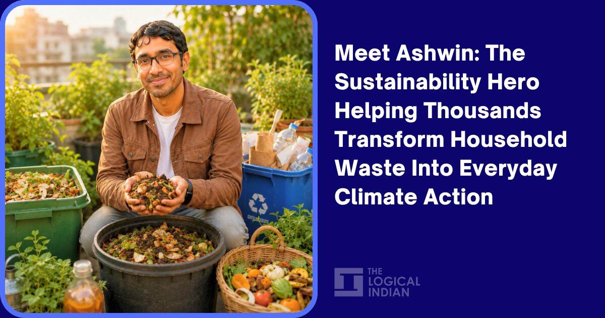 Meet Ashwin: The Sustainability Hero Helping Thousands Transform Household Waste Into Everyday Climate Action