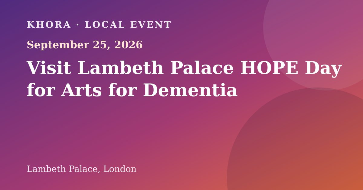 Visit Lambeth Palace HOPE Day for Arts for Dementia — September 25, 2026 — Lambeth Palace, London