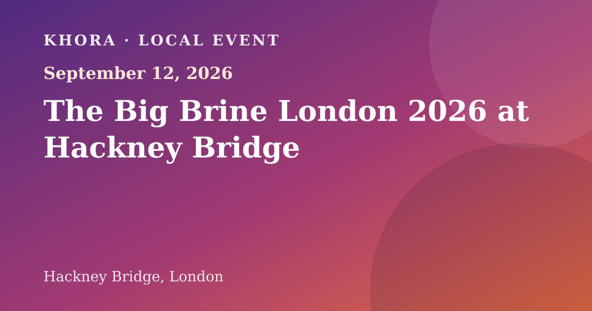 The Big Brine London 2026 at Hackney Bridge — September 12, 2026 — Hackney Bridge, London