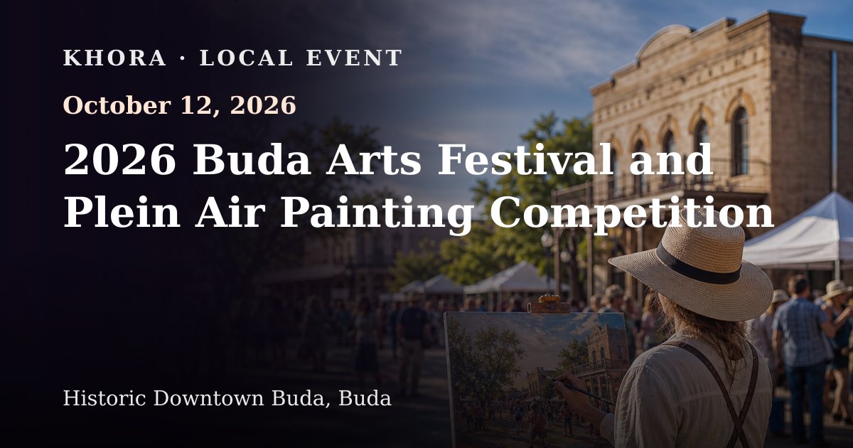 2026 Buda Arts Festival and Plein Air Painting Competition — October 12, 2026 — Historic Downtown Buda, Buda