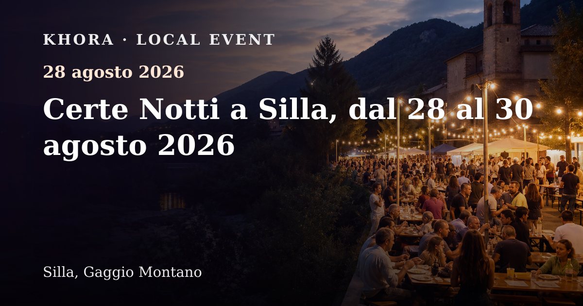 Certe Notti a Silla, dal 28 al 30 agosto 2026 — 28 agosto 2026 — Silla, Gaggio Montano