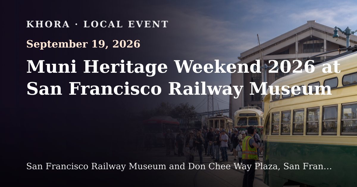 Muni Heritage Weekend 2026 at San Francisco Railway Museum — September 19, 2026 — San Francisco Railway Museum and Don Chee Way Plaza, San Francisco