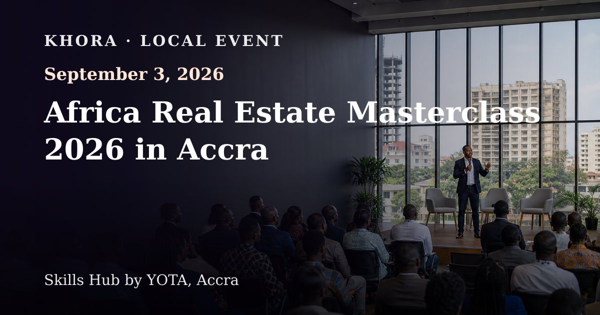 Africa Real Estate Masterclass 2026 in Accra — September 3, 2026 — Skills Hub by YOTA, Accra