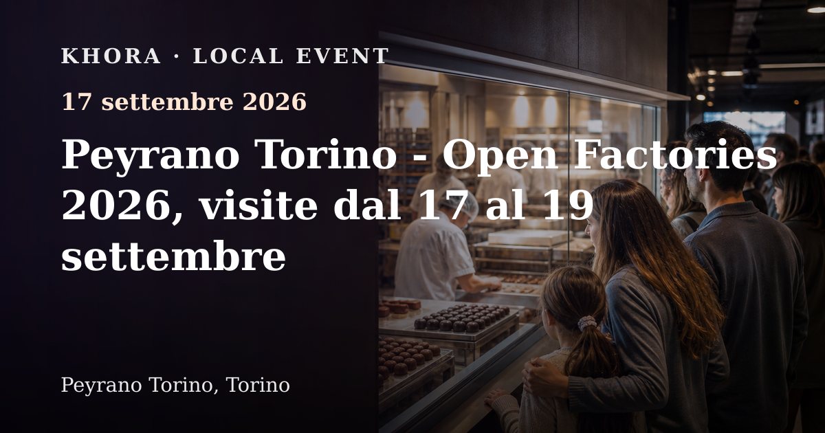 Peyrano Torino - Open Factories 2026, visite dal 17 al 19 settembre — 17 settembre 2026 — Peyrano Torino, Torino