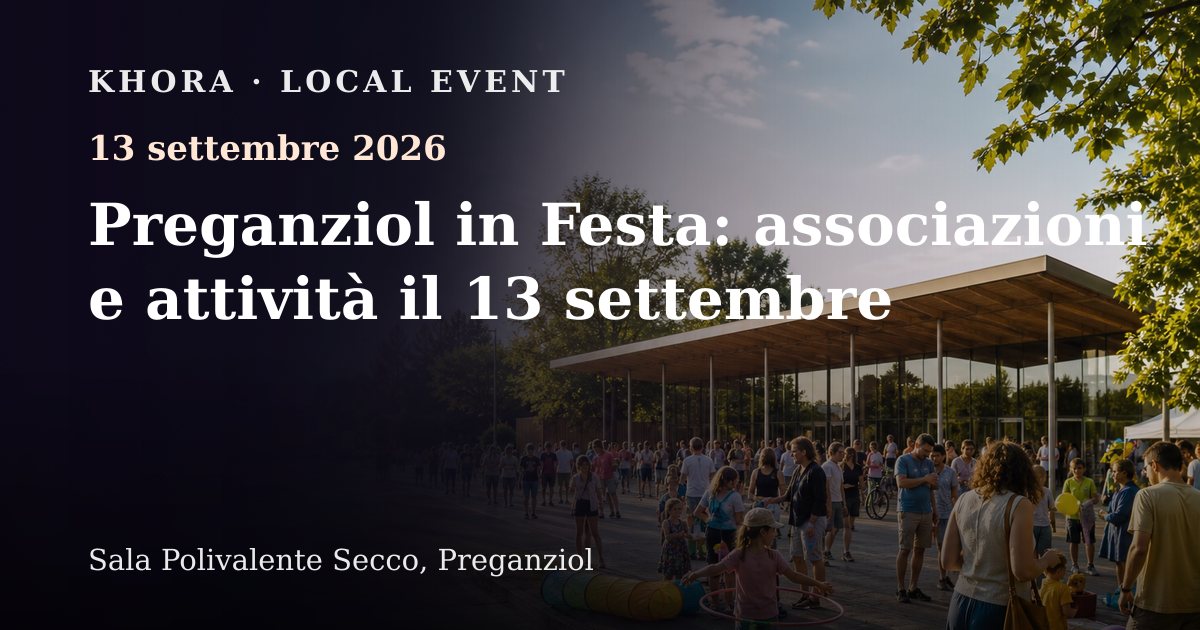 Preganziol in Festa: associazioni e attività il 13 settembre — 13 settembre 2026 — Sala Polivalente Secco, Preganziol