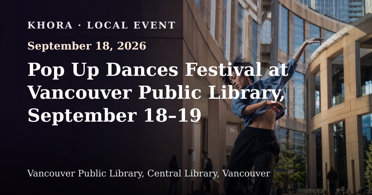 Pop Up Dances Festival at Vancouver Public Library, September 18–19 — September 18, 2026 — Vancouver Public Library, Central Library, Vancouver