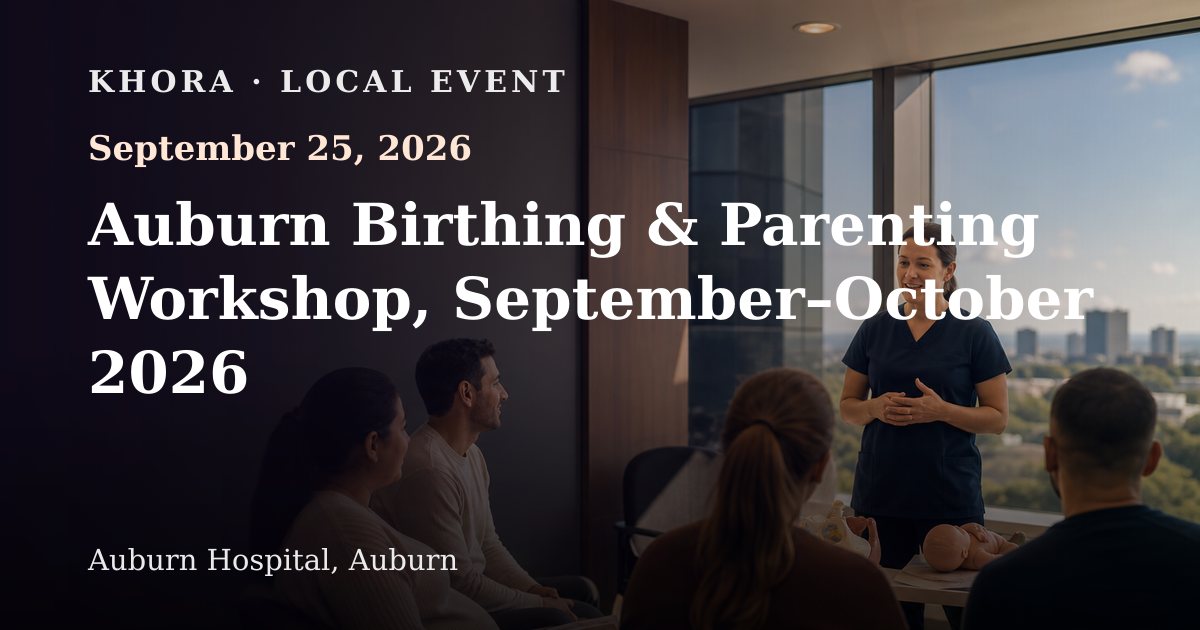 Auburn Birthing & Parenting Workshop, September–October 2026 — September 25, 2026 — Auburn Hospital, Auburn