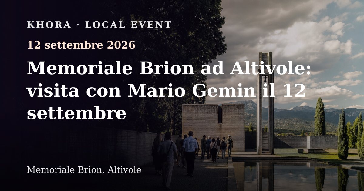Memoriale Brion ad Altivole: visita con Mario Gemin il 12 settembre — 12 settembre 2026 — Memoriale Brion, Altivole
