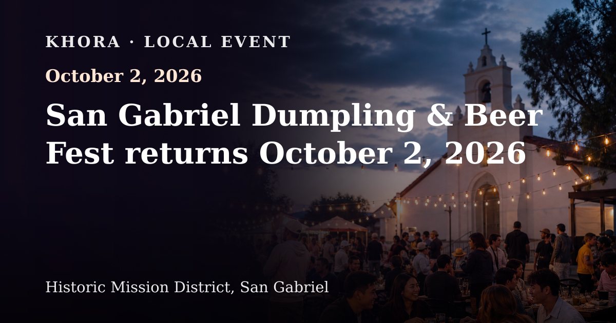 San Gabriel Dumpling & Beer Fest returns October 2, 2026 — October 2, 2026 — Historic Mission District, San Gabriel