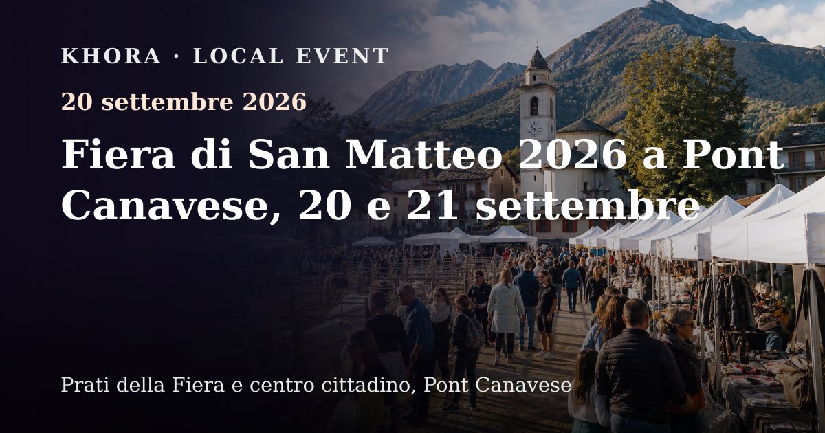 Fiera di San Matteo 2026 a Pont Canavese, 20 e 21 settembre — 20 settembre 2026 — Prati della Fiera e centro cittadino, Pont Canavese