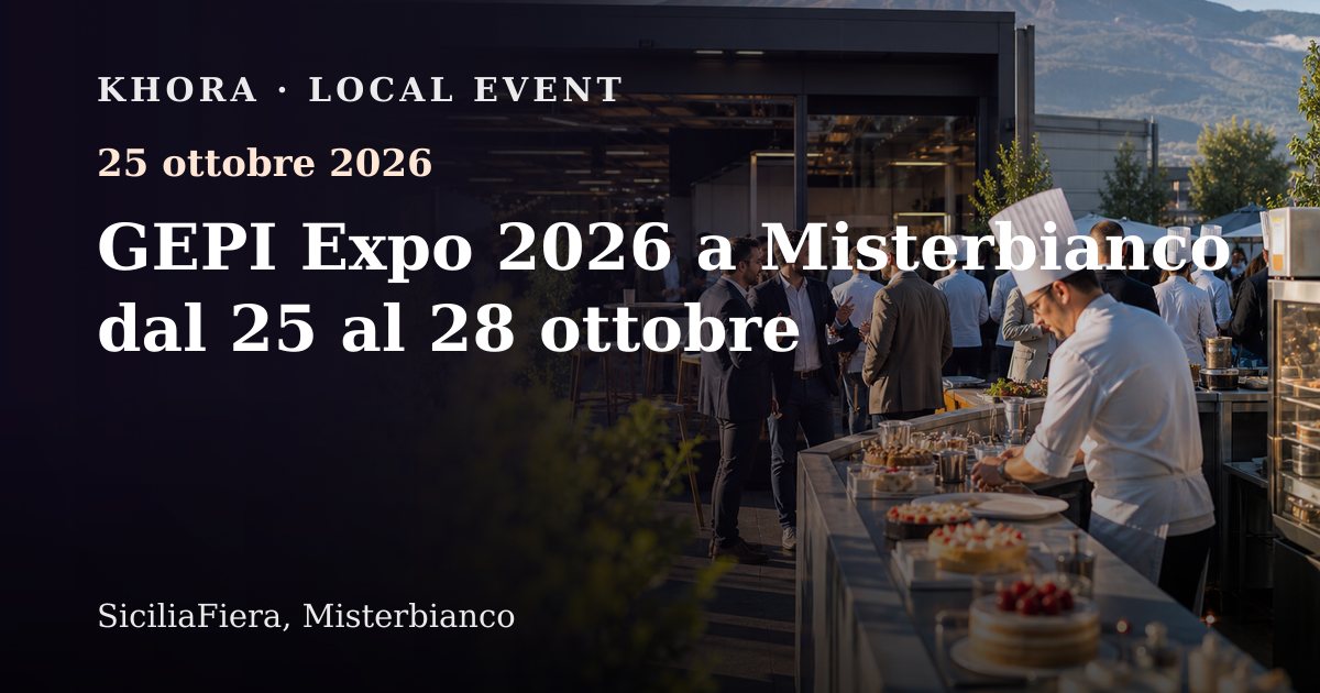 GEPI Expo 2026 a Misterbianco dal 25 al 28 ottobre — 25 ottobre 2026 — SiciliaFiera, Misterbianco