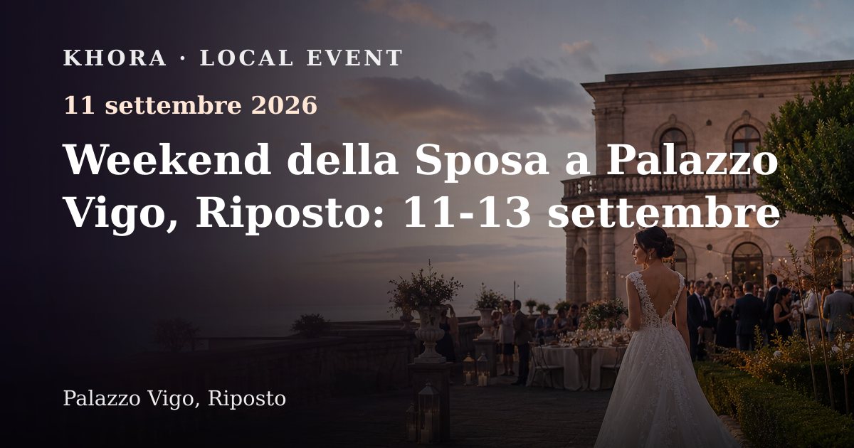 Weekend della Sposa a Palazzo Vigo, Riposto: 11-13 settembre — 11 settembre 2026 — Palazzo Vigo, Riposto