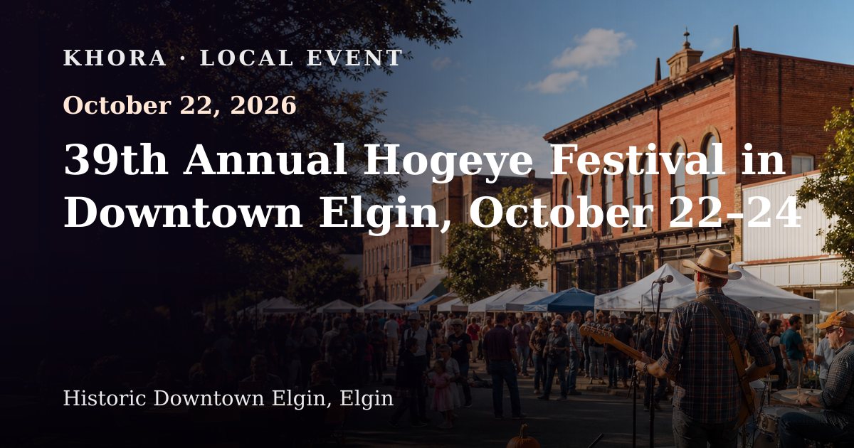 39th Annual Hogeye Festival in Downtown Elgin, October 22–24 — October 22, 2026 — Historic Downtown Elgin, Elgin