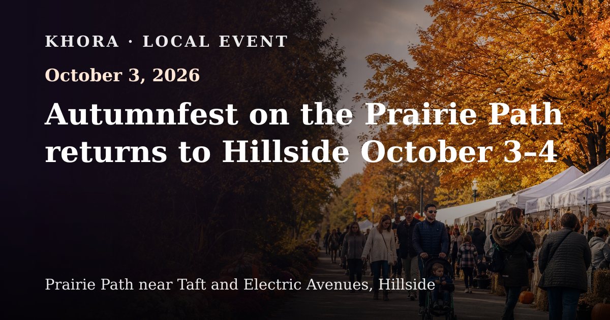 Autumnfest on the Prairie Path returns to Hillside October 3–4 — October 3, 2026 — Prairie Path near Taft and Electric Avenues, Hillside