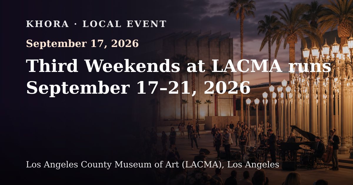 Third Weekends at LACMA runs September 17–21, 2026 — September 17, 2026 — Los Angeles County Museum of Art (LACMA), Los Angeles