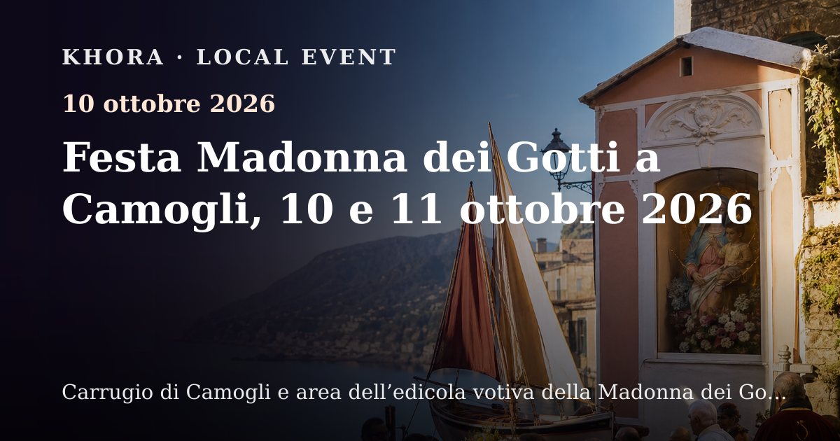 Festa Madonna dei Gotti a Camogli, 10 e 11 ottobre 2026 — 10 ottobre 2026 — Carrugio di Camogli e area dell’edicola votiva della Madonna dei Gotti, Camogli