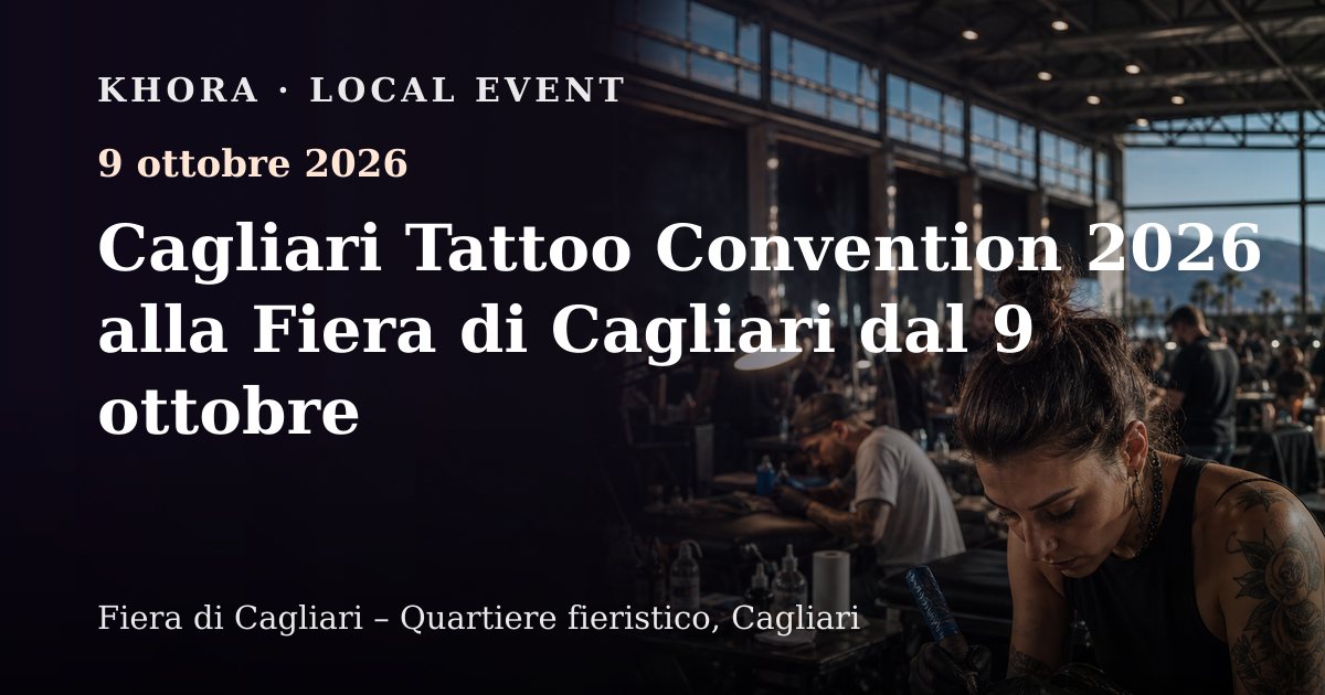 Cagliari Tattoo Convention 2026 alla Fiera di Cagliari dal 9 ottobre — 9 ottobre 2026 — Fiera di Cagliari – Quartiere fieristico, Cagliari