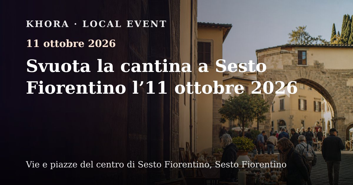 Svuota la cantina a Sesto Fiorentino l’11 ottobre 2026 — 11 ottobre 2026 — Vie e piazze del centro di Sesto Fiorentino, Sesto Fiorentino