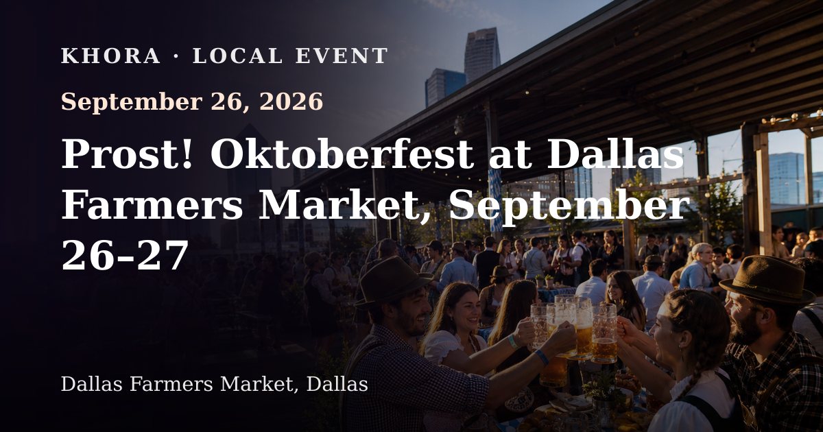 Prost! Oktoberfest at Dallas Farmers Market, September 26–27 — September 26, 2026 — Dallas Farmers Market, Dallas