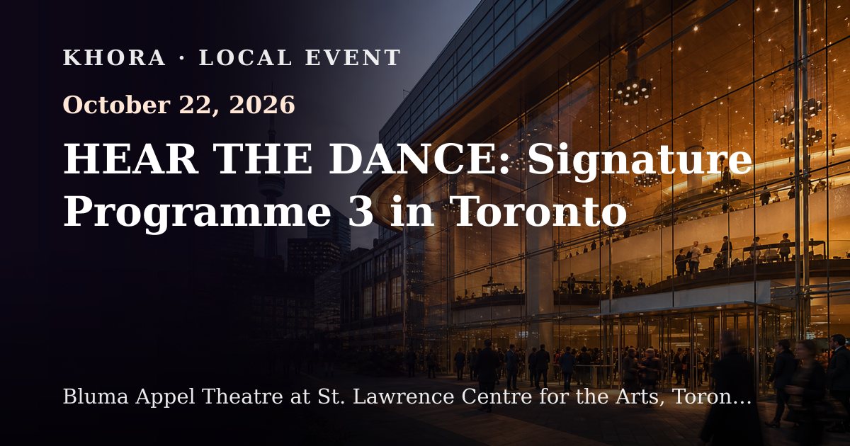 HEAR THE DANCE: Signature Programme 3 in Toronto — October 22, 2026 — Bluma Appel Theatre at St. Lawrence Centre for the Arts, Toronto