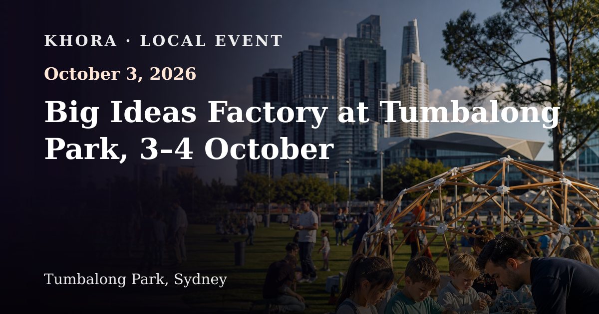 Big Ideas Factory at Tumbalong Park, 3–4 October — October 3, 2026 — Tumbalong Park, Sydney