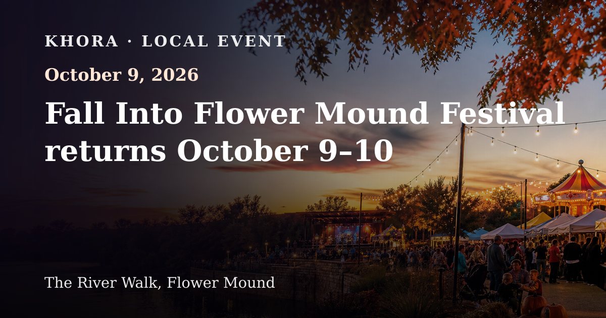 Fall Into Flower Mound Festival returns October 9–10 — October 9, 2026 — The River Walk, Flower Mound