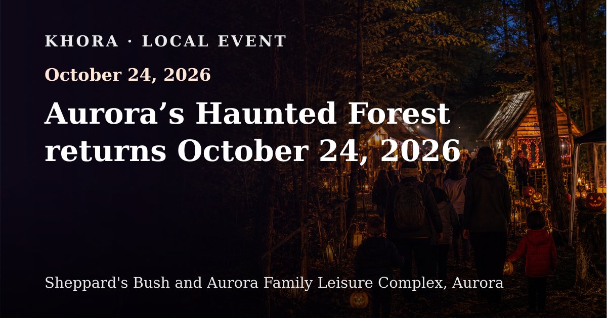 Aurora’s Haunted Forest returns October 24, 2026 — October 24, 2026 — Sheppard's Bush and Aurora Family Leisure Complex, Aurora