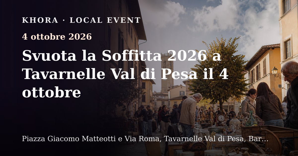 Svuota la Soffitta 2026 a Tavarnelle Val di Pesa il 4 ottobre — 4 ottobre 2026 — Piazza Giacomo Matteotti e Via Roma, Tavarnelle Val di Pesa, Barberino Tavarnelle