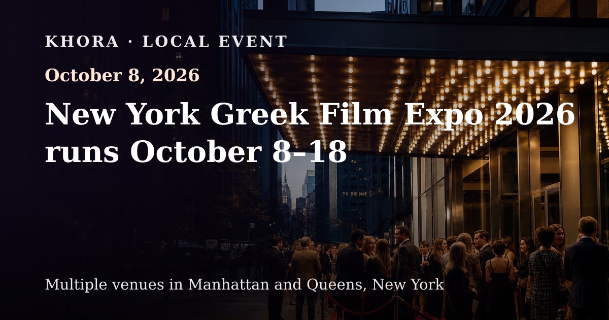 New York Greek Film Expo 2026 runs October 8–18 — October 8, 2026 — Multiple venues in Manhattan and Queens, New York