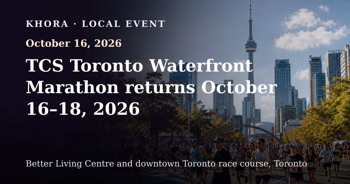TCS Toronto Waterfront Marathon returns October 16–18, 2026 — October 16, 2026 — Better Living Centre and downtown Toronto race course, Toronto