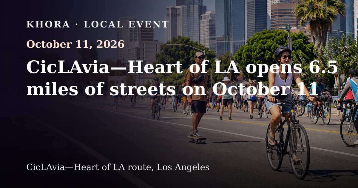 CicLAvia—Heart of LA opens 6.5 miles of streets on October 11 — October 11, 2026 — CicLAvia—Heart of LA route, Los Angeles