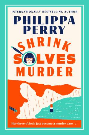 Philippa Perry's "Shrink Solves Murder" is a must-read!